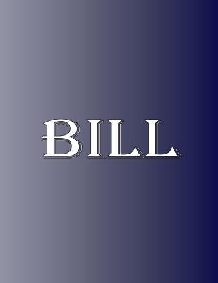 Bill: 100 Pages 8.5 X 11 Personalized Name on Notebook College Ruled Line Paper by Rwg