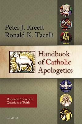 Paperback of Handbook of Catholic Apologetics by Ignatius Press showing the book cover with title and religious imagery.