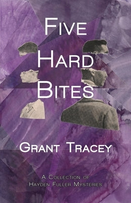 Five Hard Bites: A Collection of Hayden Fuller Mysteries Paperback Twelve Winters Press