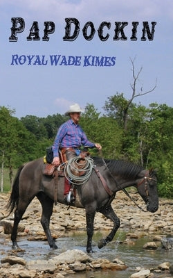 Pap Dockin by Kimes, Royal Wade