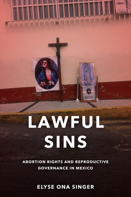 Lawful Sins: Abortion Rights and Reproductive Governance in Mexico Paperback Stanford University Press