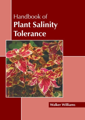 Handbook of Plant Salinity Tolerance by Williams, Walker