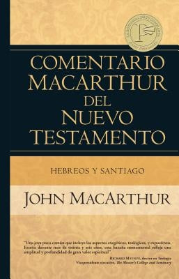 Hebreos Y Santiago by MacArthur, John