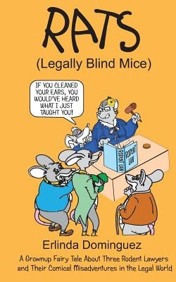 Rats: Legally Blind Mice by Dominguez, Erlinda