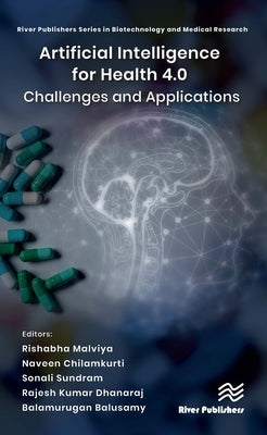 Artificial Intelligence for Health 4.0: Challenges and Applications by Malviya, Rishabha