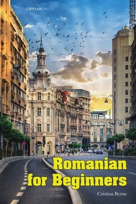 Romanian for Beginners by Byrne, Cristina