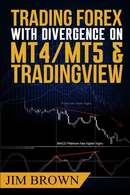 Trading Forex with Divergence on MT4/MT5 & TradingView Paperback Createspace Independent Publishing Platform