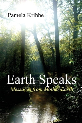 Earth Speaks by Kribbe, Pamela