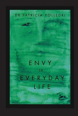 Envy in Everyday Life by Polledri, Dr Patricia