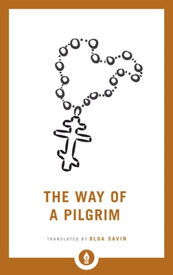 The Way of a Pilgrim by Savin, Olga