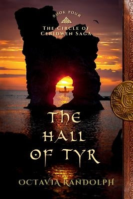 The Hall of Tyr: Book Four of The Circle of Ceridwen Saga Paperback Pyewacket Press