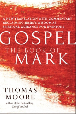 Gospel--The Book of Mark: A New Translation with Commentary--Jesus Spirituality for Everyone Paperback Skylight Paths Publishing