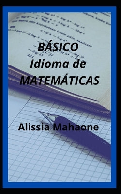 BÁSICO Idioma de MATEMÁTICAS by Mahaone, Alissia