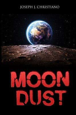 Moon Dust by Christiano, Joseph J.