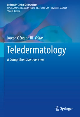 Teledermatology: A Comprehensive Overview by English III, Joseph C.