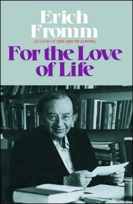 For the Love of Life by Fromm, Erich