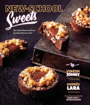 New-School Sweets: Old-School Pastries with an Insanely Delicious Twist Page Street Publishing