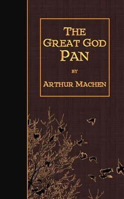 The Great God Pan by Machen, Arthur