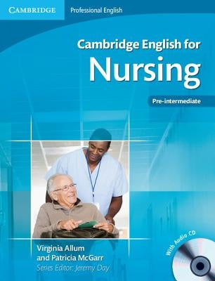 Cambridge English for Nursing Pre-Intermediate Student's Book with Audio CD [With CD (Audio)] by Allum, Virginia