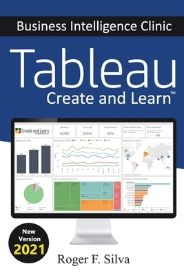 Tableau - Business Intelligence Clinic: Create and Learn by F. Silva, Roger