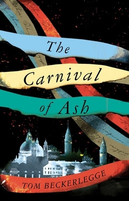 The Carnival of Ash by Beckerlegge, Tom