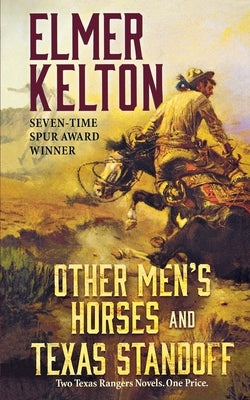 Other Men's Horses and Texas Standoff by Kelton, Elmer