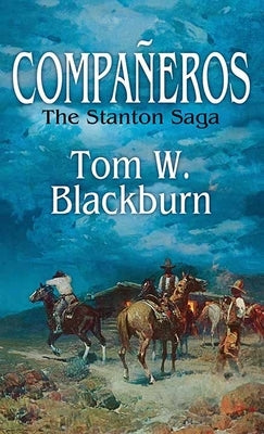 Companeros: The Stanton Saga by Blackburn, Tom W.