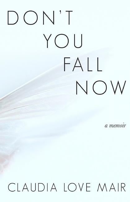 Don't You Fall Now Paperback New Season Books