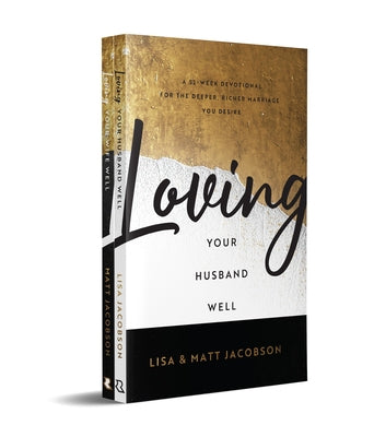 Loving Your Husband/Wife Well Bundle: A 52-Week Devotional for the Deeper, Richer Marriage You Desire Paperback Fleming H. Revell Company