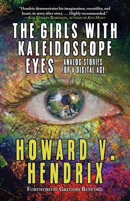 The Girls With Kaleidoscope Eyes: Analog Stories for a Digital Age Paperback Fairwood Press LLC