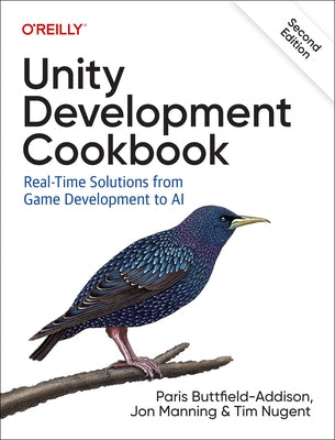 Unity Development Cookbook: Real-Time Solutions from Game Development to AI Paperback O'Reilly Media