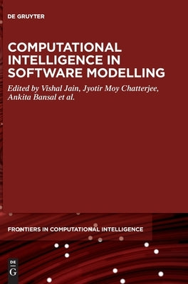 Computational Intelligence in Software Modeling by Jain, Vishal