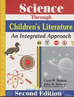 Science Through Childrens Literature: An Integrated Approach by Butzow, Carol M.