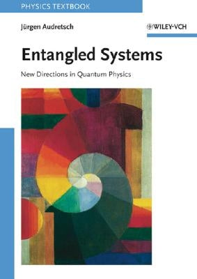 Entangled Systems: New Directions in Quantum Physics Paperback Wiley-Vch