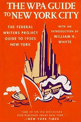 The Wpa Guide to New York City: The Federal Writers' Project Guide to 1930's New York Paperback New Press
