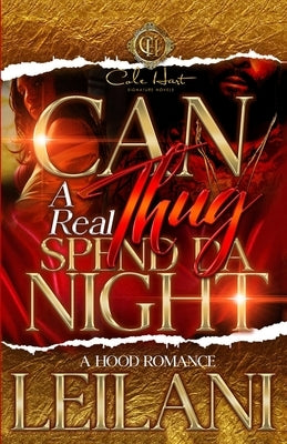 Can A Real Thug Spend Da Night: A Hood Romance Paperback Independently Published