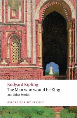 The Man Who Would Be King and Other Stories Paperback Oxford University Press, USA