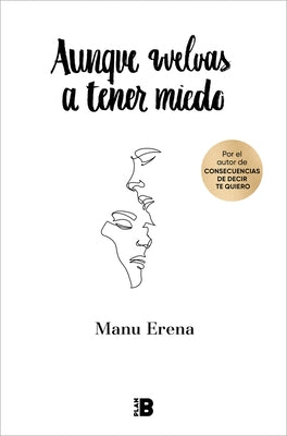 Aunque Vuelvas a Tener Miedo / Even If You're Afraid Again by Erena, Manu