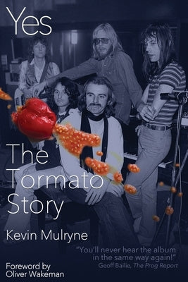 Yes - The Tormato Story by Mulryne, Kevin