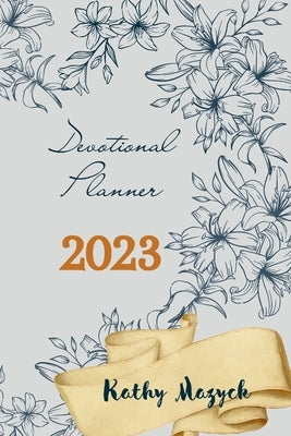 Daily Devotional Planner 2023 by Mazyck, Kathy