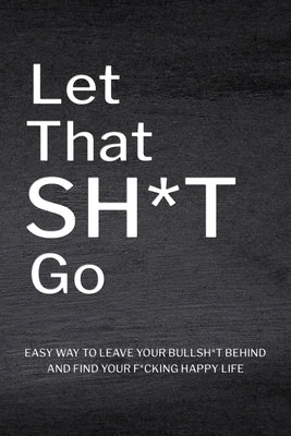 Let That Sh*T Go by Paperland