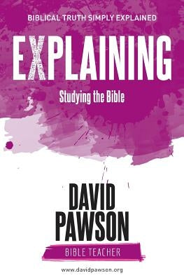 EXPLAINING Studying the Bible Paperback Anchor Recordings Ltd