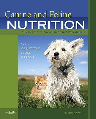 Canine and Feline Nutrition: A Resource for Companion Animal Professionals Paperback Mosby