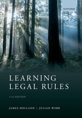Learning Legal Rules: A Students' Guide to Legal Method and Reasoning by Holland, James