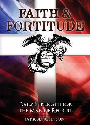 Faith & Fortitude by Johnson, Jarrod