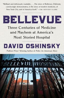 Cover of Bellevue: Three Centuries of Medicine and Mayhem book by Anchor Books, featuring historical hospital imagery.