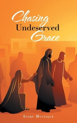 Chasing Undeserved Grace by Mystique, Ivory