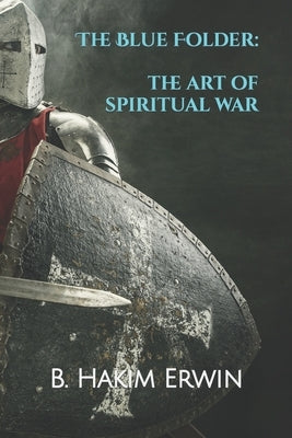 The Blue Folder: The Art of Spiritual War Paperback Independently Published