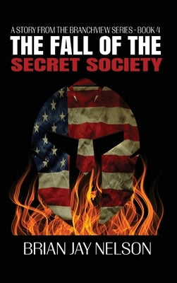 The Fall of the Secret Society by Nelson, Brian Jay