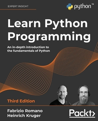 Learn Python Programming: An in-depth introduction to the fundamentals of Python Paperback Packt Publishing